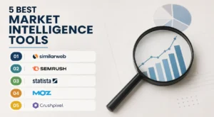 Market Intelligence Tools (A Detailed Guide 2026)