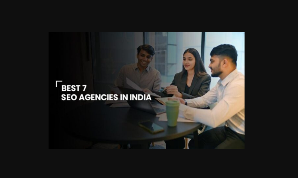 Best 7 SEO agencies in India